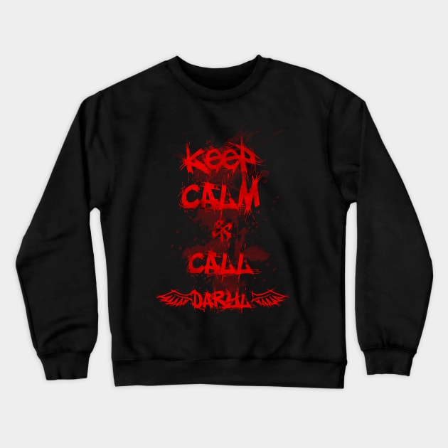 Keep Calm & Call Daryl Crewneck Sweatshirt by robozcapoz